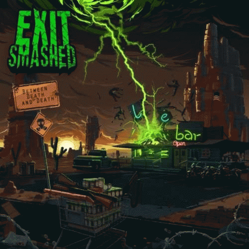 Exit Smashed : Between Death and Death